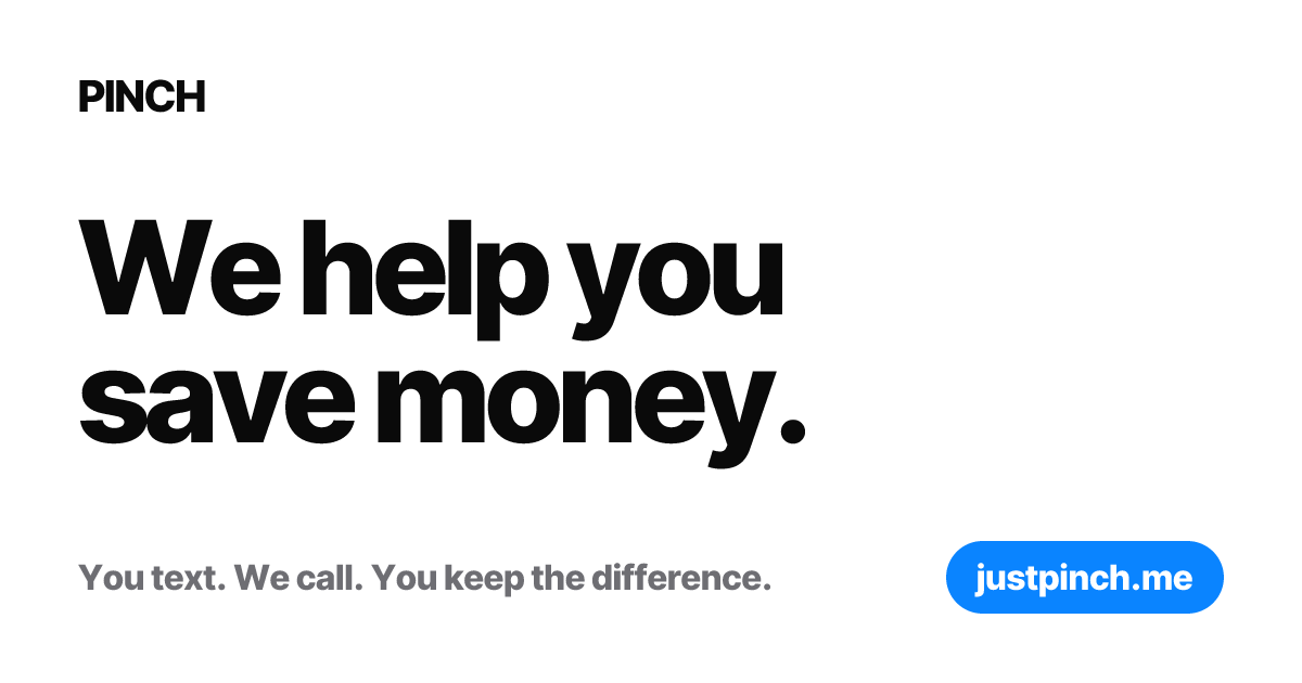 Pinch - text it a bill, and an AI calls the company to ask for the loyalty rate